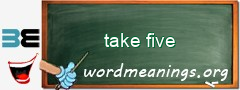 WordMeaning blackboard for take five